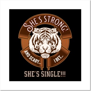 She's strong and scary. I bet she's single! - funny tshirt Posters and Art